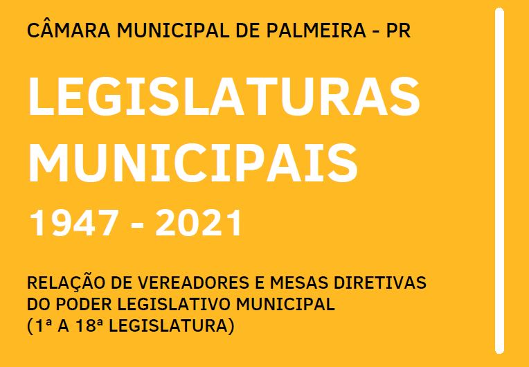 Câmara Municipal está disponibilizando informações sobre as Legislaturas Municipais de 1947 a 2021 para consulta 