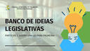 CÂMARA MUNICIPAL LANÇA O “BANCO DE IDEIAS LEGISLATIVAS”, VISANDO AMPLIAR A PARTICIPAÇÃO DA POPULAÇÃO