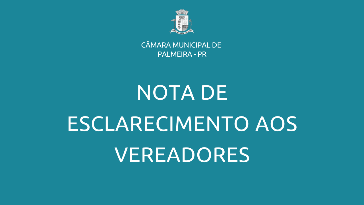 Nota de Esclarecimento aos Vereadores